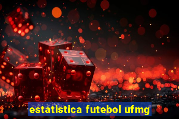 estatistica futebol ufmg