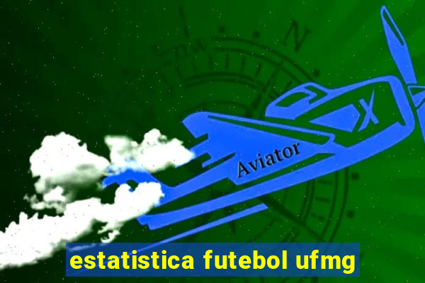 estatistica futebol ufmg