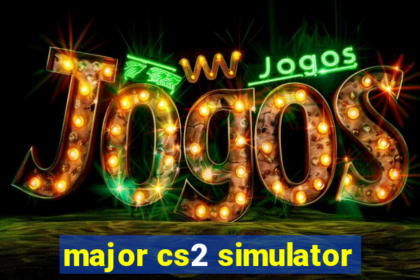 major cs2 simulator
