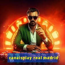 canaisplay real madrid