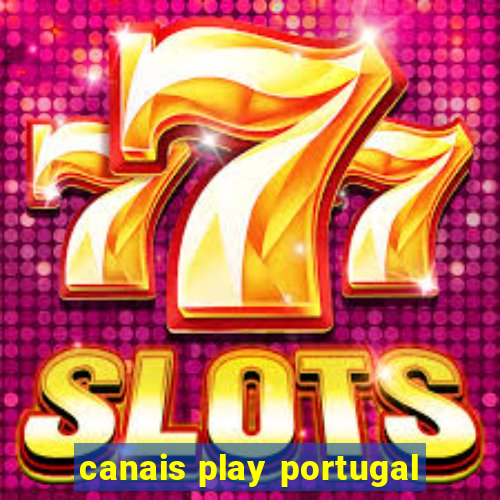 canais play portugal