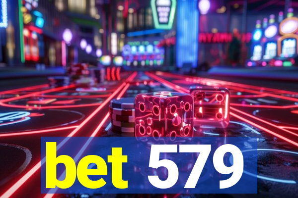 bet 579