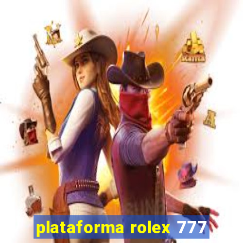 plataforma rolex 777