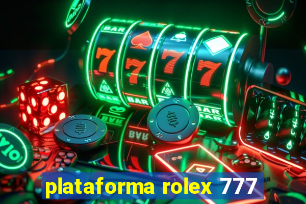plataforma rolex 777