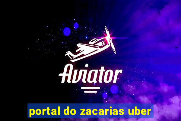portal do zacarias uber
