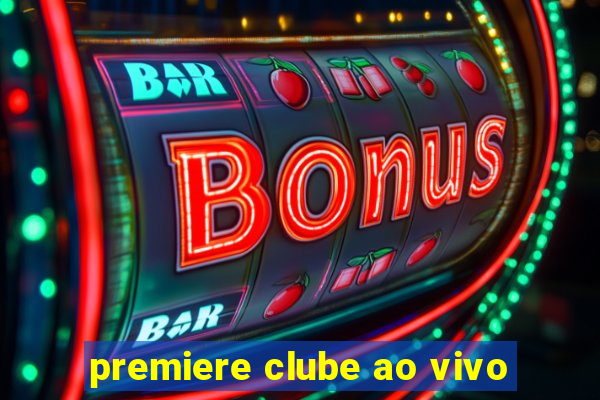 premiere clube ao vivo