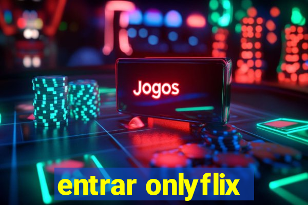 entrar onlyflix