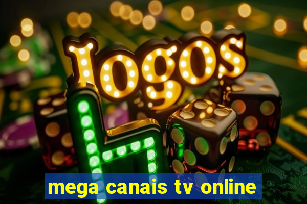 mega canais tv online