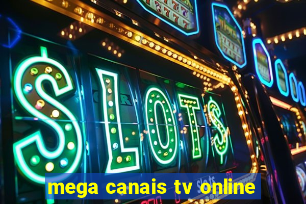 mega canais tv online