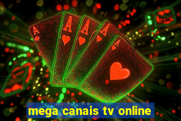 mega canais tv online