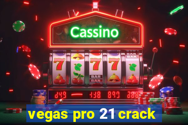 vegas pro 21 crack