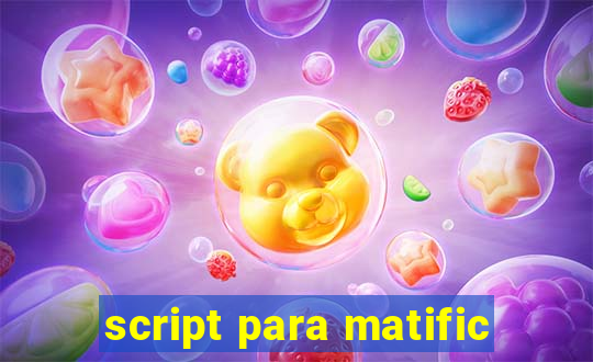 script para matific