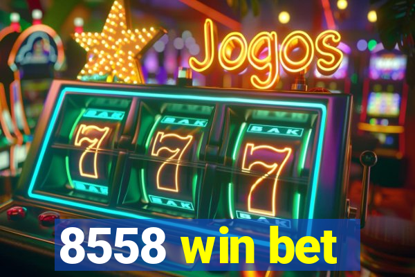 8558 win bet