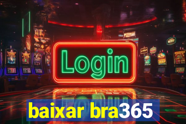 baixar bra365