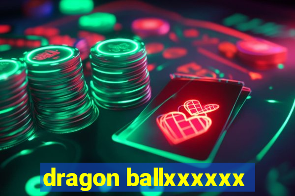 dragon ballxxxxxx