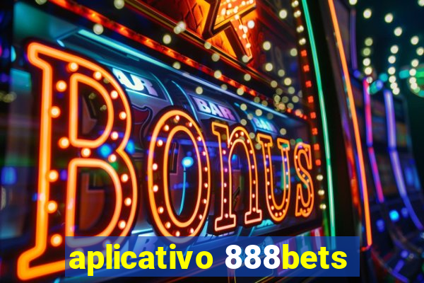 aplicativo 888bets