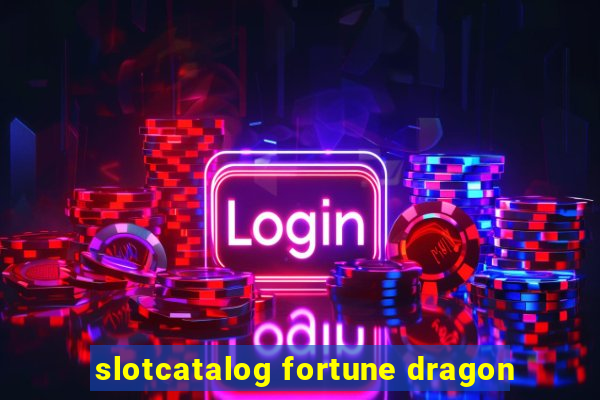 slotcatalog fortune dragon