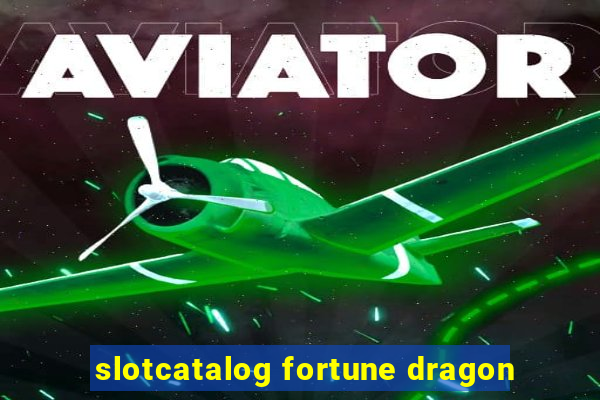 slotcatalog fortune dragon