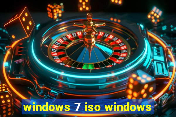 windows 7 iso windows