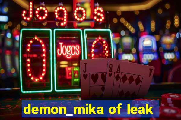 demon_mika of leak