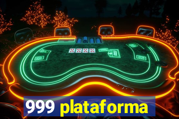 999 plataforma
