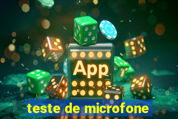 teste de microfone