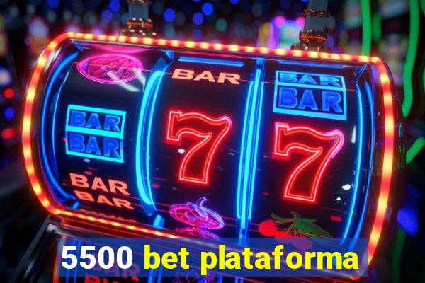 5500 bet plataforma