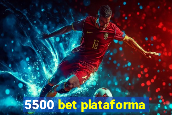 5500 bet plataforma