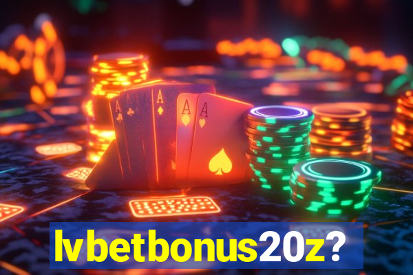 lvbetbonus20z?