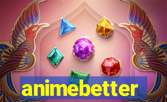 animebetter