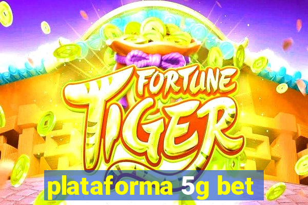 plataforma 5g bet