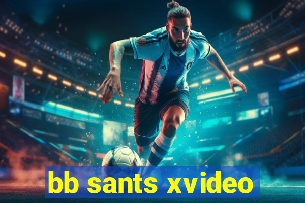 bb sants xvideo