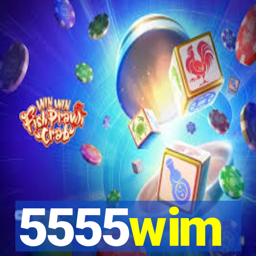 5555wim