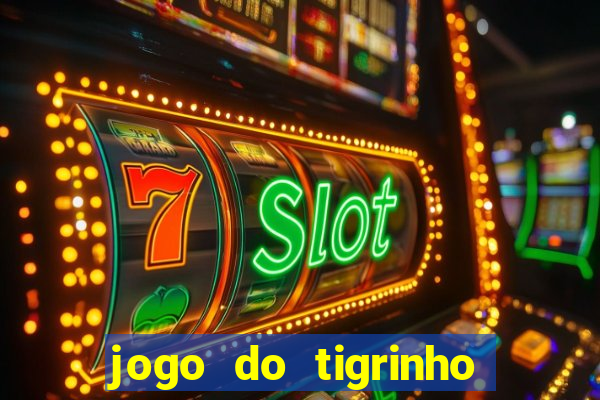 jogo do tigrinho da casa chinesa