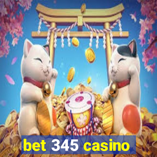 bet 345 casino
