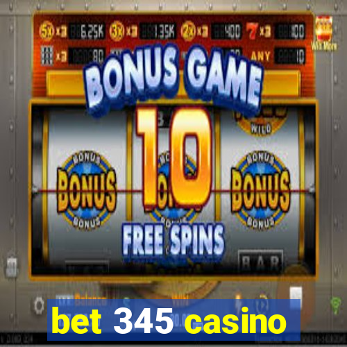 bet 345 casino
