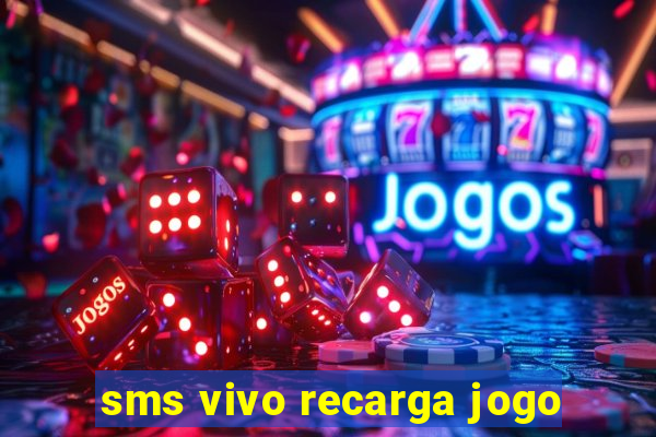 sms vivo recarga jogo