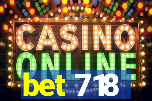 bet 718