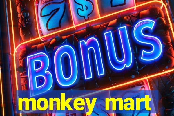monkey mart