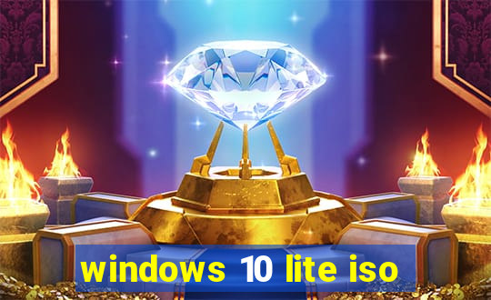 windows 10 lite iso