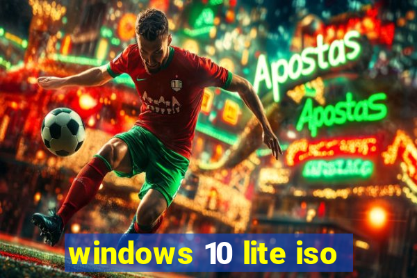 windows 10 lite iso