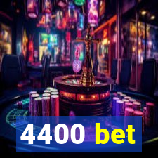 4400 bet