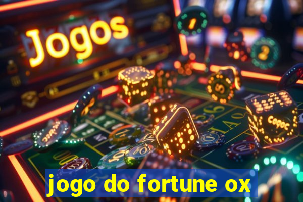 jogo do fortune ox