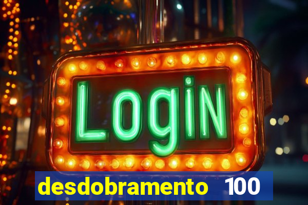 desdobramento 100 dezenas em apenas 6 jogos