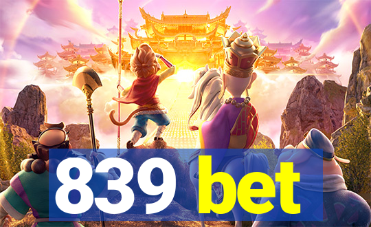 839 bet