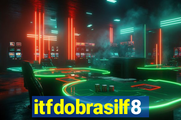 itfdobrasilf8