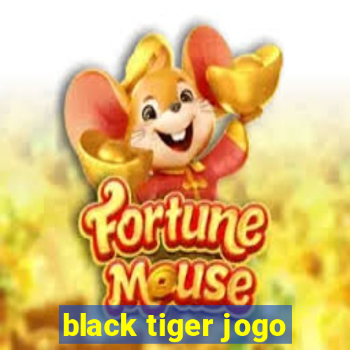 black tiger jogo