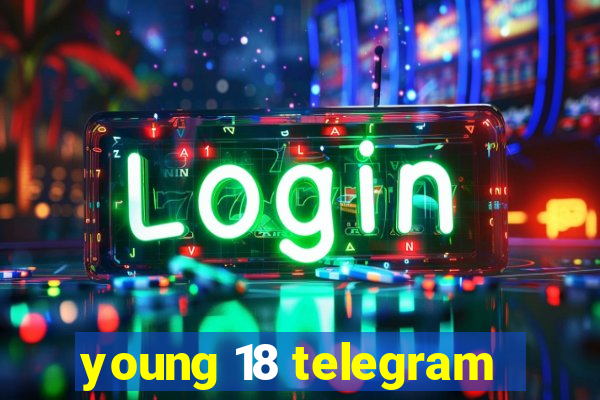 young 18 telegram
