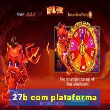27b com plataforma