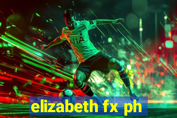 elizabeth fx ph